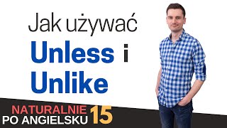 Jak używać UNLESS i UNLIKE  Naturalnie po angielsku 15 [upl. by Lim504]