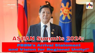 ASEAN Summits 2024 PBBMs Arrival Statement and Vision for Regional Unityquot [upl. by Enomahs363]