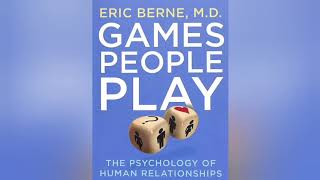 quotThe games people playquot by Eric Berne a brief overview [upl. by Ingaborg]