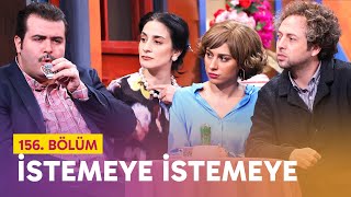 İstemeye İstemeye 156 Bölüm  Çok Güzel Hareketler 2 [upl. by Payton]