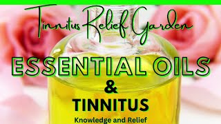 Tinnitus Relief Garden  Essential Oils and Tinnitus [upl. by Ilsa963]