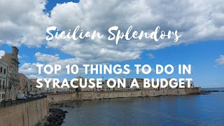 Sicilian Splendors Top 10 Things to Do in Syracuse on a Budget [upl. by Ahsenauj]