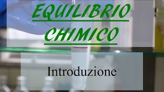 Equilibrio chimico una introduzione  Corso Online di Chimica Generale e Inorganica [upl. by Vokaay831]