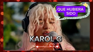 Karol G QUE HUBIERA SIDO Letra Lírics [upl. by Uthrop711]