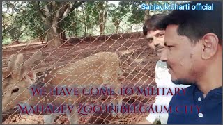 Sanjaykbharti official We have come to Military Mahadev Zoo in Belgaum City [upl. by Hoffert743]