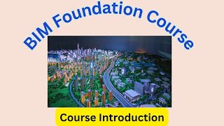 BIM Foundation Course Introduction [upl. by Aizek]