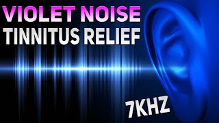 Violet Noise for Tinnitus Sound Therapy  7 KHz Sound for Tinnitus Relief  Tinnitus Masking Sounds [upl. by Arodasi]