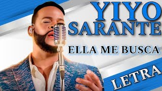 Ella me busca  Yiyo Sarante Letra  Lyric yiyosarante ella me busca salsa [upl. by Aihsat105]