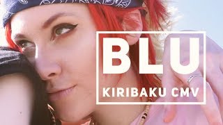 Blu — Kiribaku CMV [upl. by Acnoib]