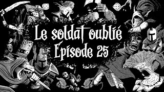 Le Soldat Oublié  Épisode 25 [upl. by Attenauqa809]