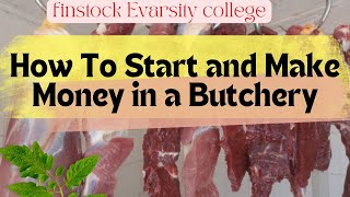 How to Start and Make Profit in a Butchery Business [upl. by Eliathan32]