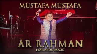 Mustafa Mustafa  ARRahman feat AbduRozik and Ensemble [upl. by Odin]