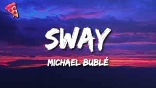 Michael Bublé  Sway Lyrics [upl. by Tibold784]