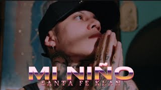 Mi Niño  SANTA FE KLAN 📍👶  Estreno 2024 [upl. by Selrhc]