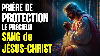 Prière de DÉLIVRANCE par le PRÉCIEUX SANG de JÉSUS 🙌Très PUISSANTE prière [upl. by Yzzo117]