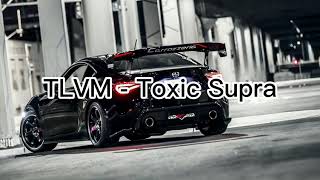 TLVM  Toxic Supra [upl. by Lareneg]