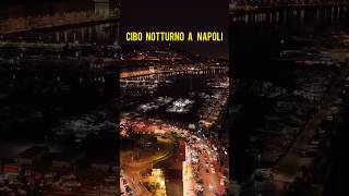 Cosa mangiare a Napoli di notte 😍 napoli cibonotturno shorts [upl. by Dygal591]