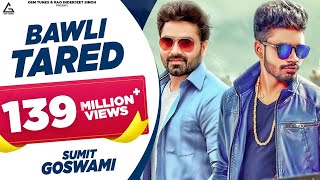 Bawli Tared  Sumit Goswami  Vicky Kajla  AmanRaj Gill  Haryanvi Songs Haryanavi 2020 [upl. by Haidabo]