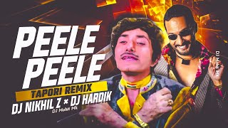 Peele Peele O More Raja  Tapori Remix  DJ Nikhil Z × DJ Hardik Surat  Tapori Mix  DJ Mohit Mk [upl. by Attiuqihc]