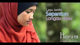 LAGU JAMBI  SEPANTUN LAGAU HIJAU  HARUM  Official Video Music APH Management [upl. by Attem964]