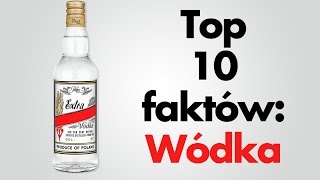 Dziesięć faktów Wódka [upl. by Enyamert]