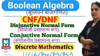 Disjunctive and Conjuctive normal form DNF amp CNF Boolean Algebra  Discrete Maths BSc 1st yrBA [upl. by Tobias]