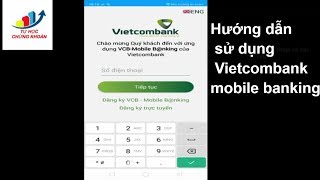 Hướng dẫn sử dụng Vcb mobile banking Ngân hàng Vietcombank trên điện Thoại di động [upl. by Tikna]