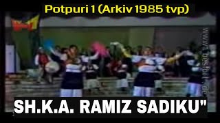 SHKA RAMIZ SADIKU  Potpuri 1  TVP 1985 [upl. by Indys]