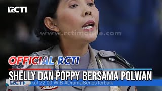 Wahh Ada Apa Yaa Shelly Dan Poppy Bersama Polwan  BINTANG DI HATIKU [upl. by Iek]