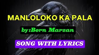 MANLOLOKO KA PALA by Bern Marzan SONG WITH LYRICS [upl. by Etnovad]