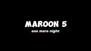 One more night  Maroon 5 lyrics video [upl. by Coraline19]