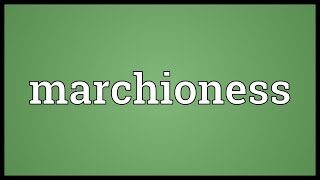 Marchioness Meaning [upl. by Ahsienal663]