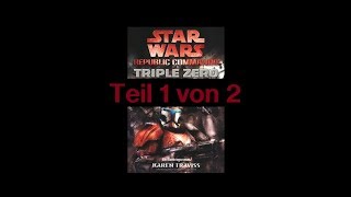 STAR WARS  Republic Commando  Bd2  Triple Zero  Hörbuch  Teil1 [upl. by Anawal957]