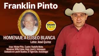 Franklin Pinto  Homenaje a Eliseo Blanca [upl. by Itida154]