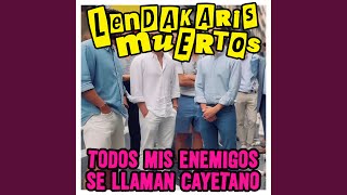 Todos Mis Enemigos Se Llaman Cayetano [upl. by Rramo]