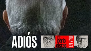 EnVivo ¬ LosPeriodistas ¬ Adiós AMLO las últimas horas del Presidente [upl. by Neelyk]