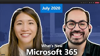 Whats New with Microsoft 365  July 2020 [upl. by Borchert]