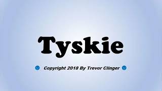 How To Pronounce Tyskie [upl. by Page]