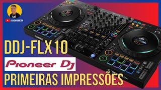 Pioneer Dj DDJFLX10 Primeiras Impressões  Tudo sobre a NOVA controladora [upl. by Thornton]