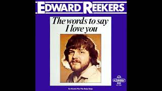 Edwards Reekers  The Words To Say I Love You Audio HD [upl. by Kore]