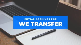 ¿CÓMO ENVIAR ARCHIVOS POR WETRANSFER 2022 [upl. by Berrie]