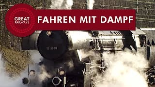 Die Dampflok Teil 6  Fahren mit Dampf  German • Great Railways [upl. by Jany594]