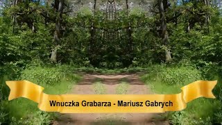 Wnuczka grabarza Mariusz Gabrych [upl. by Elmajian]