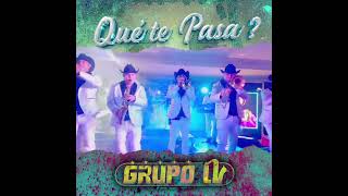 Que te pasa  Grupo LV en vivo [upl. by Cindra577]