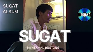 SUGAT by Herman Bugtong [upl. by Garmaise522]