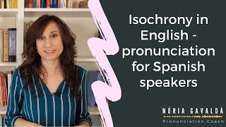 ISOCHRONY in English  Isocronía en Inglés  Pronunciación del inglés para hispanohablantes [upl. by Hilaria]