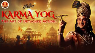 KARMA YOG  The Art of Detached Action [upl. by Yram]