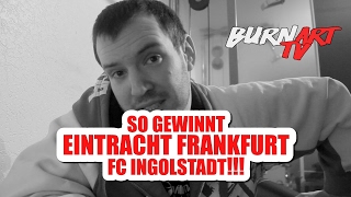 EINTRACHT FRANKFURT FC INGOLSTADT 1 BUNDESLIGA  BURNART TV 388 [upl. by Rapsag393]