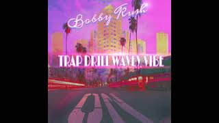 TRAP DRILL WAVEY VIBE  BOBBY KUSH 420 [upl. by Ashli]