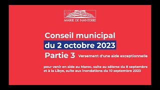 CONSEIL MUNICIPAL  2 octobre 2023  PARTIE 3  Versement dune aide au Maroc et à la Libye [upl. by Ayotahs]